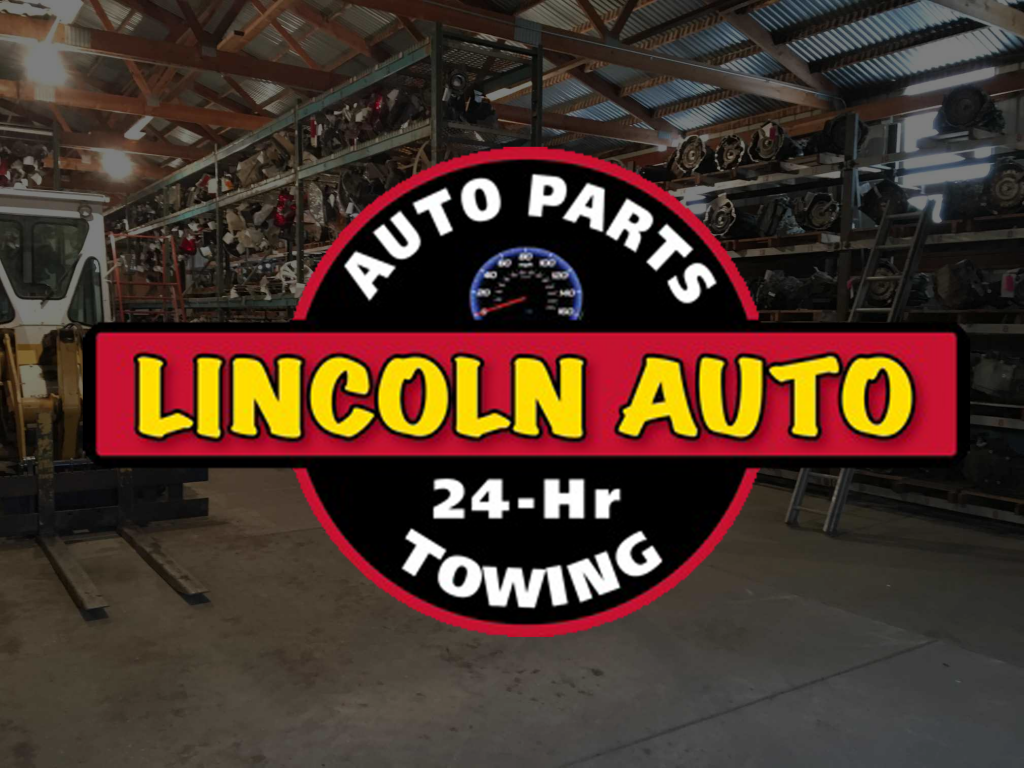 Lincoln Auto Recycled Auto Part Sales & 24 Hour Towing